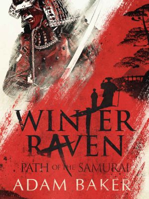 [Path of the Samurai 01] • Winter Raven (Path of the Samurai Book 1)